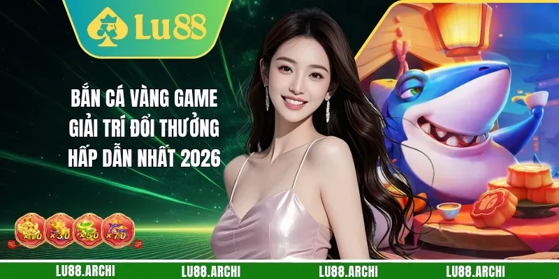 Bắn Cá Vàng