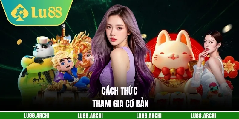 Cách thức tham gia cơ bản