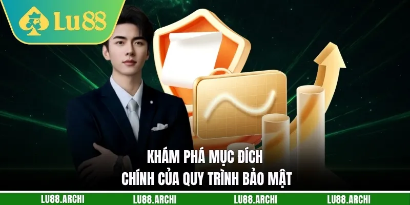 Khám phá mục đích chính của quy trình bảo mật