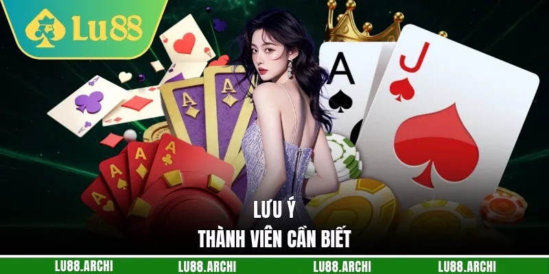 Lưu ý thành viên cần biết