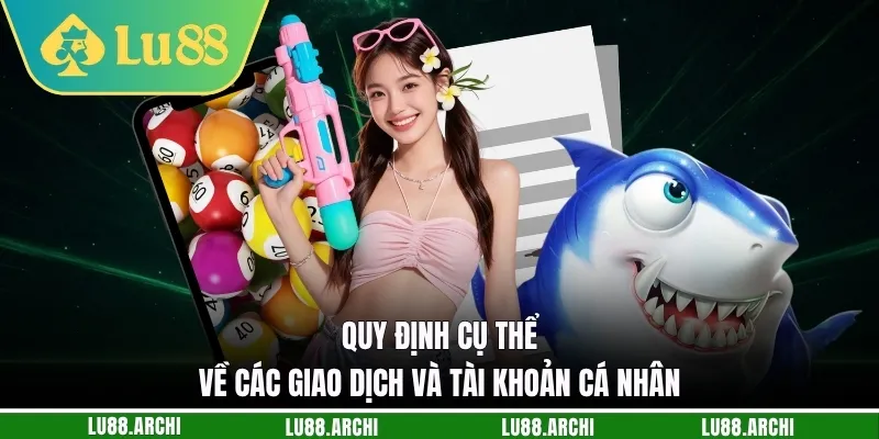 Quy định chi tiết về giao dịch và tài khoản cá nhân