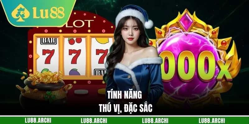 Tính năng thú vị, đặc sắc